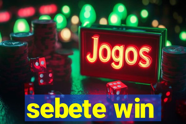 sebete win